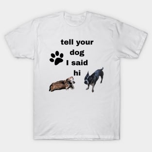 Dog humor T-Shirt